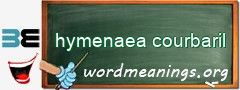 WordMeaning blackboard for hymenaea courbaril